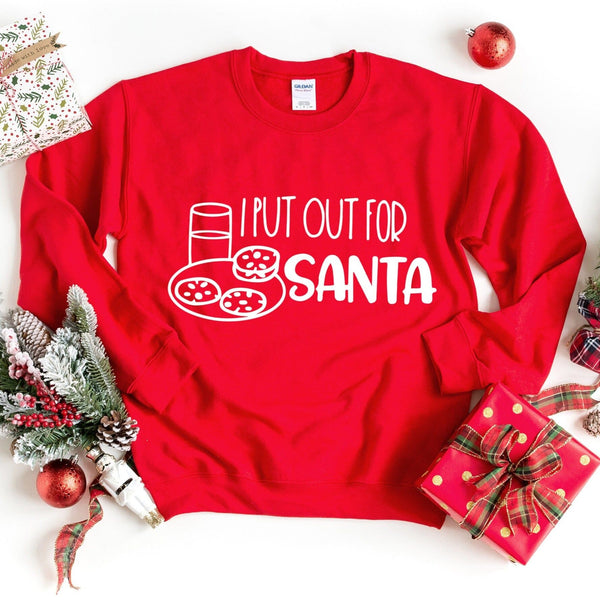 I Put Out For Santa Sweatshirt