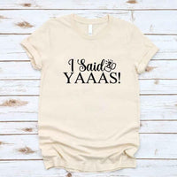 May include Cream I Said YAAAS Bachelorette Crew Party Matching T-Shirts, featuring "I Said YAAAS" and "Bride" graphics, made from soft cotton for comfort and perfect for group photos at bachelorette parties.