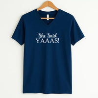 Navy blue t-shirt with 'She Said YAAAS!' text on a white background
