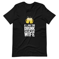 If I am too drunk return me Tee