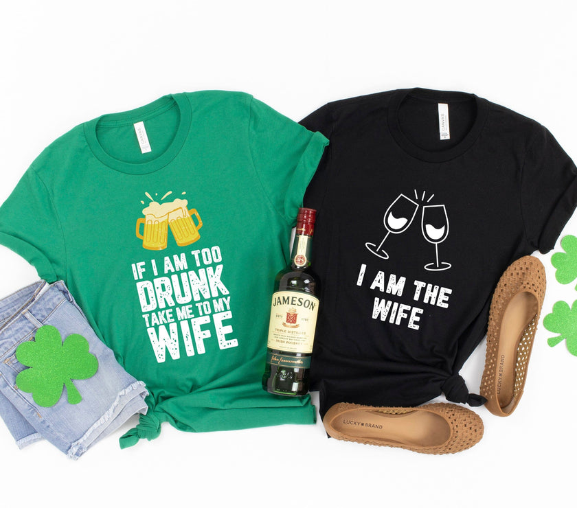 If I am too drunk Take Me To Wife Couples Tee