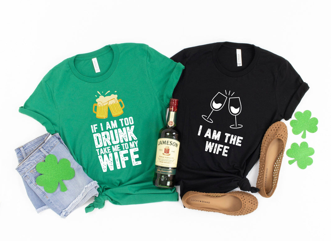 If I am too drunk Take Me To Wife Couples Tee