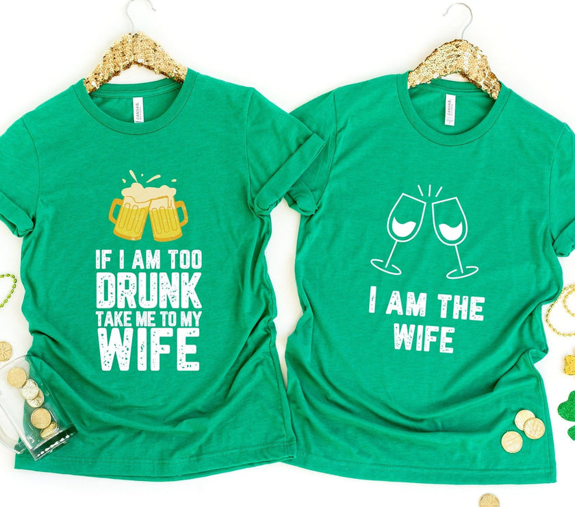 If I am too drunk Take Me To Wife Couples Tee