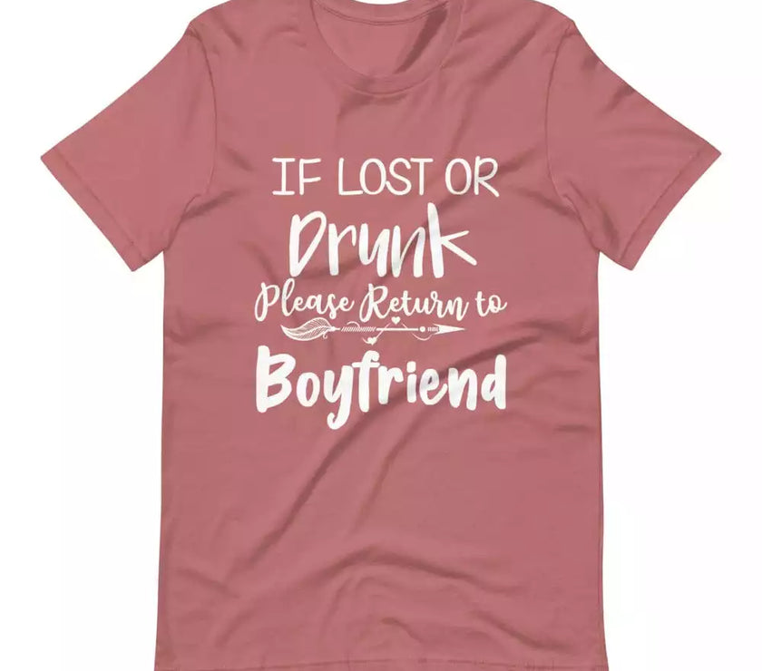 If Lost or Drunk Please Return To Boyfriend & I'm The Boyfriend Couples Tee