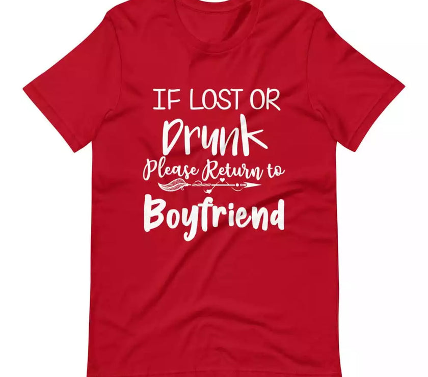 If Lost or Drunk Please Return To Boyfriend & I'm The Boyfriend Couples Tee