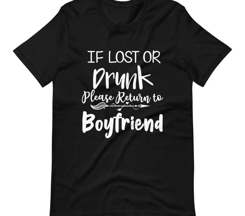 If Lost or Drunk Please Return To Boyfriend & I'm The Boyfriend Couples Tee