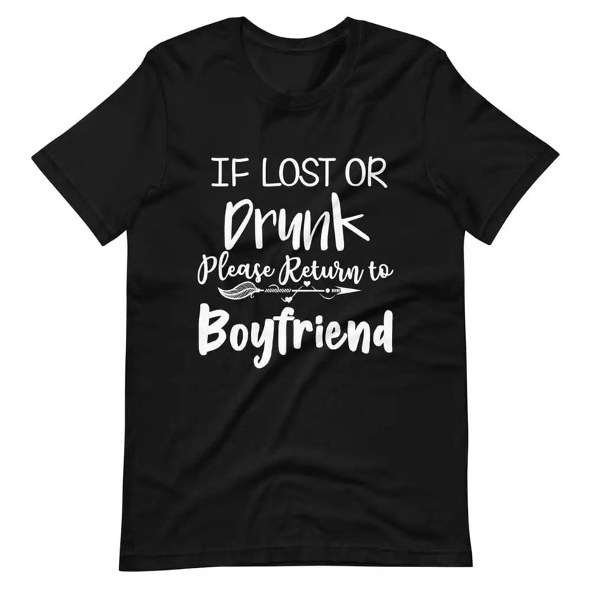 If Lost or Drunk Please Return To Boyfriend & I'm The Boyfriend Couples Tee