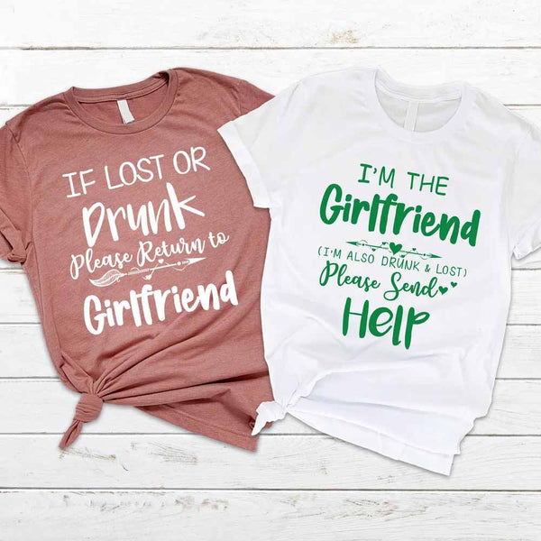 If Lost or Drunk Please Return To Girlfriend & I'm the Girlfriend Couples Tee