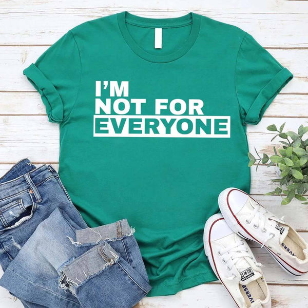 May include unisex “I'm Not For Everyone” graphic t-shirt with bold text design on a casual fit tee.