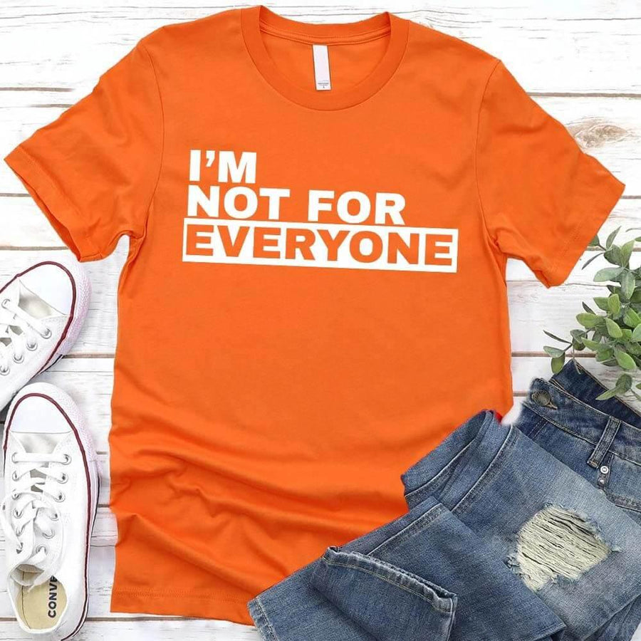 May include unisex “I'm Not For Everyone” graphic t-shirt with bold text design on a casual fit tee.