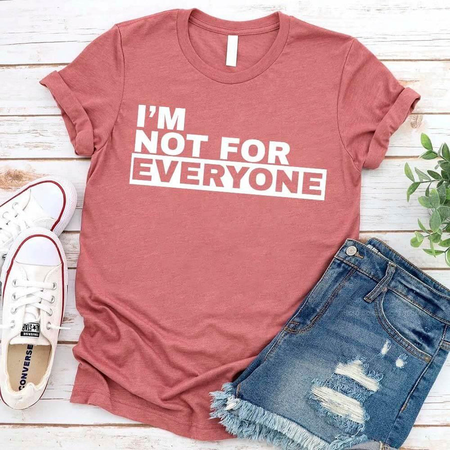 May include unisex “I'm Not For Everyone” graphic t-shirt with bold text design on a casual fit tee.