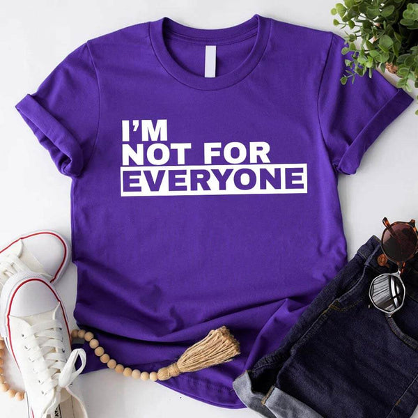 May include unisex “I'm Not For Everyone” graphic t-shirt with bold text design on a casual fit tee.