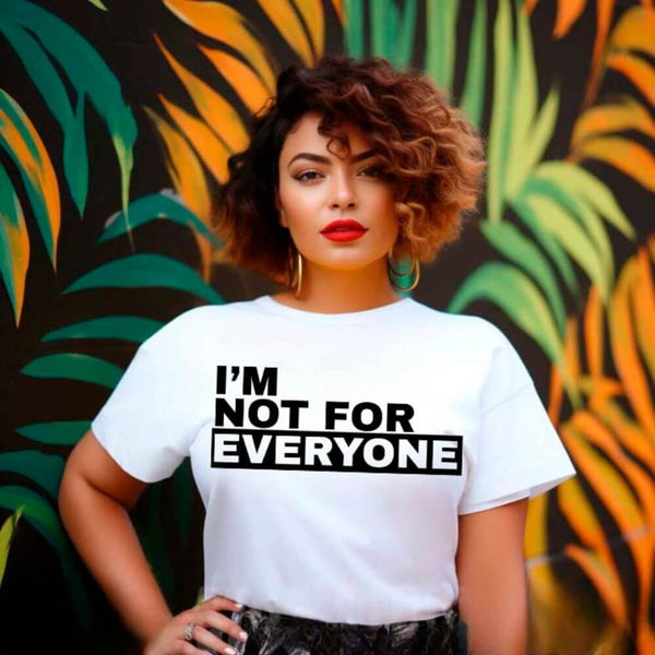 May include unisex “I'm Not For Everyone” graphic t-shirt with bold text design on a casual fit tee.