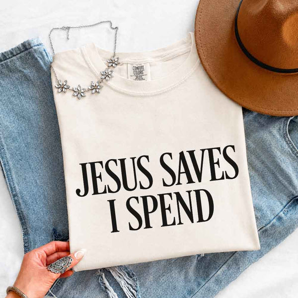 Jesus Saves I Spend Comfort Colors - Gospel Inspired Humor Tee