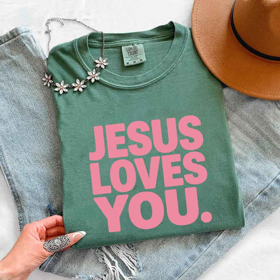 Jesus Loves You Comfort Colors - Religious Message Shirt