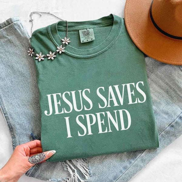 Jesus Saves I Spend Comfort Colors - Gospel Inspired Humor Tee