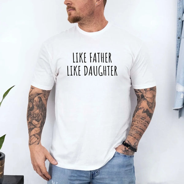 May include dad and daughter wearing Like Father Like Daughter matching tees, perfect for family photos or gift occasions.