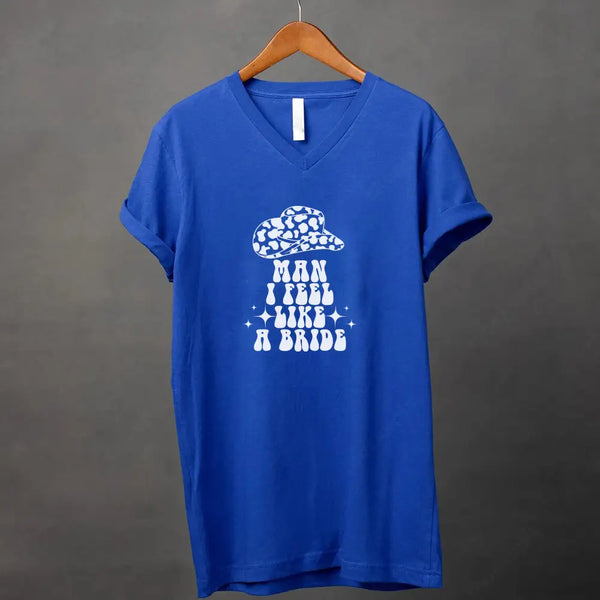 May include Royal blue “Man I Feel Like a Bride” matching V-neck t-shirt for bachelorette party, bride squad country themed design.