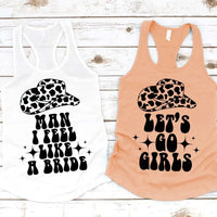 May include “Man I Feel Like a Bride” bachelorette party tank top with country theme for bride squad celebration.