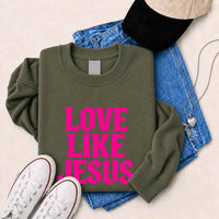 Love Like Jesus Sweatshirt - Faith Based Message Sweatshirt