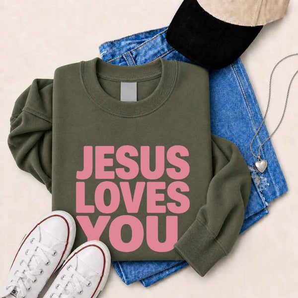 Jesus Loves You Sweatshirt - Religious Message Sweatshirt