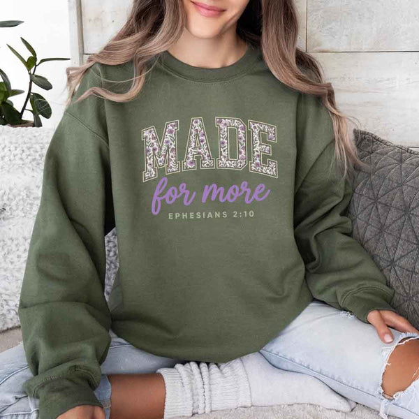 Made For More Sweatshirt - Religious Encouragement Graphic Sweatshirt