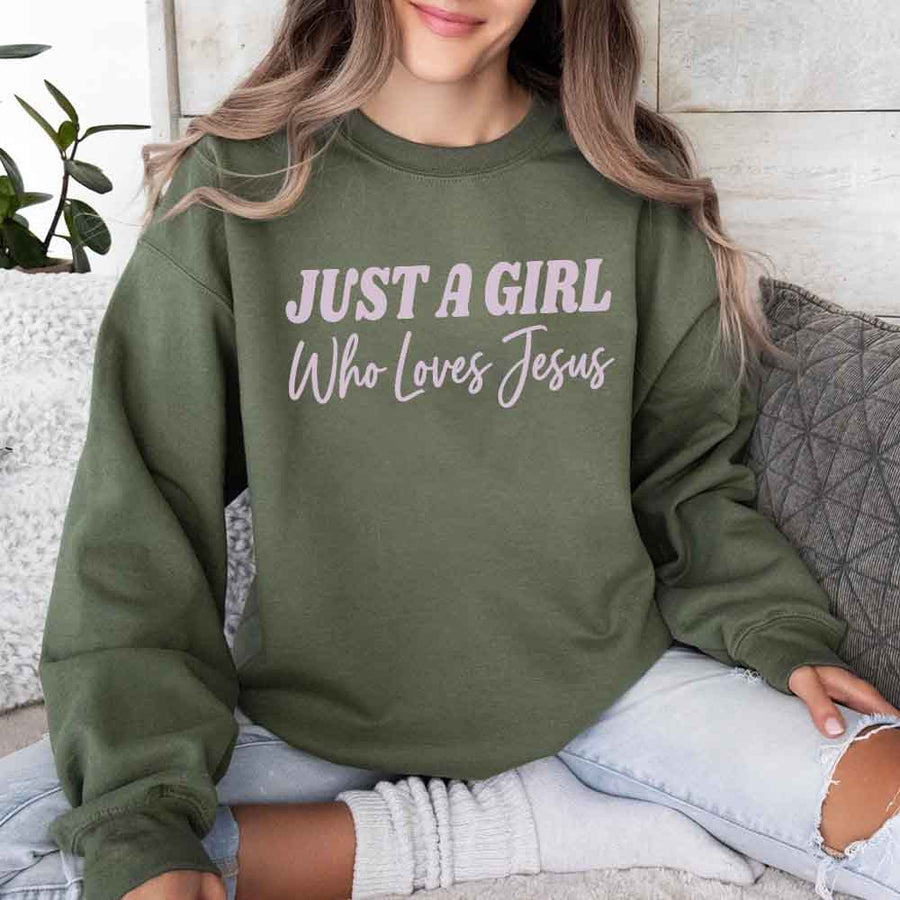 Just A Girl Who Loves Jesus Sweatshirt - Faith Based Women’s Sweatshirt