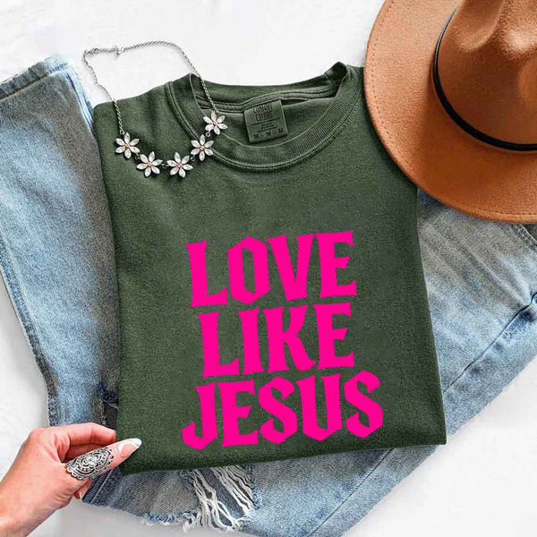 Love Like Jesus Comfort Colors - Faith Based Message Shirt