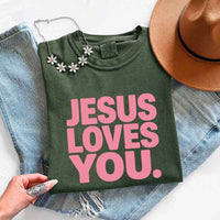 Jesus Loves You Comfort Colors - Religious Message Shirt