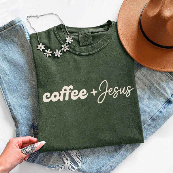 Coffee + Jesus Comfort Colors - Faith & Coffee Lover Tee