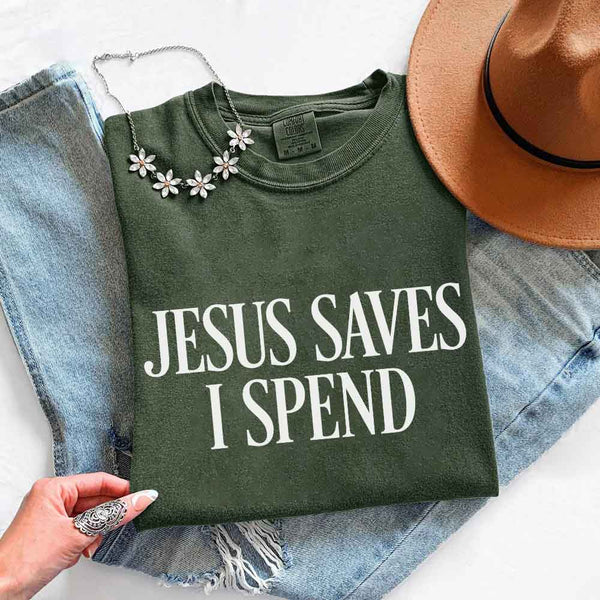 Jesus Saves I Spend Comfort Colors - Gospel Inspired Humor Tee
