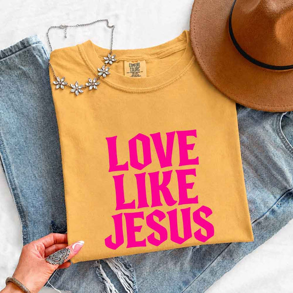 Love Like Jesus Comfort Colors - Faith Based Message Shirt