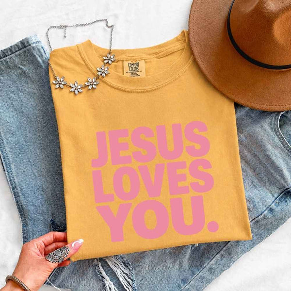 Jesus Loves You Comfort Colors - Religious Message Shirt