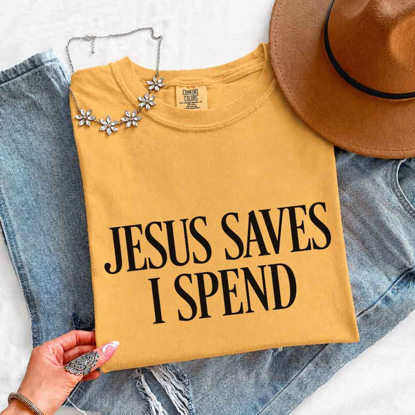 Jesus Saves I Spend Comfort Colors - Gospel Inspired Humor Tee