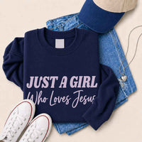 Just A Girl Who Loves Jesus Sweatshirt - Faith Based Women’s Sweatshirt