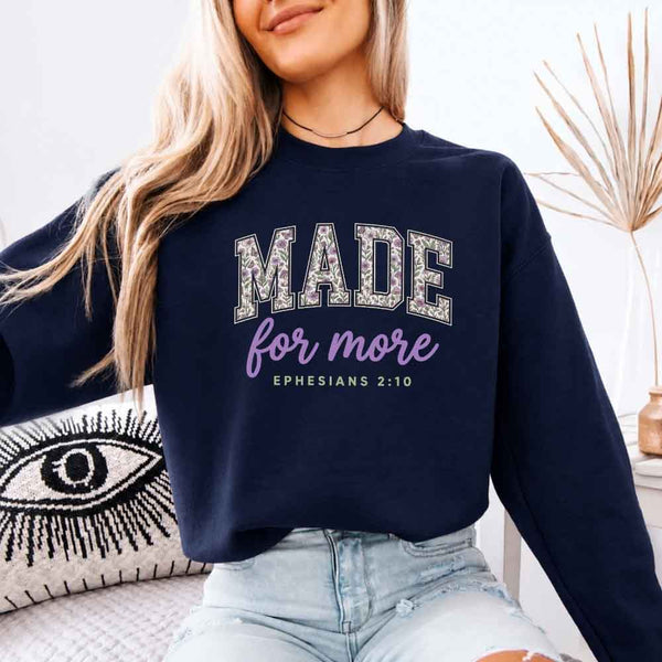 Made For More Sweatshirt - Religious Encouragement Graphic Sweatshirt