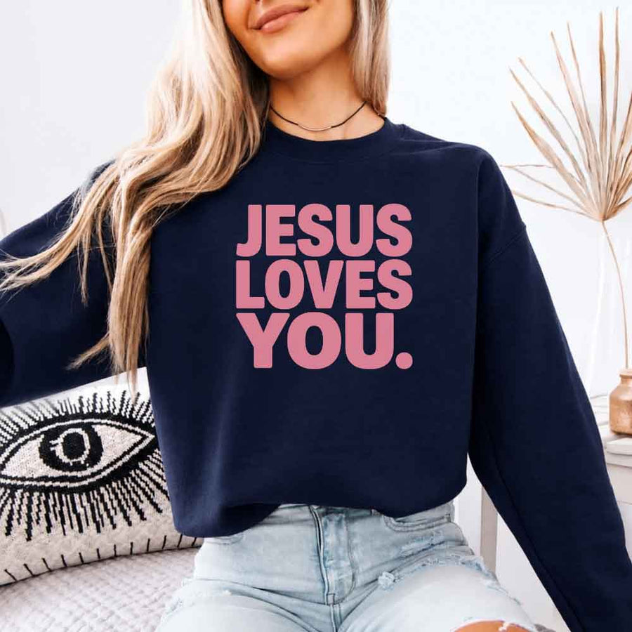 Jesus Loves You Sweatshirt - Religious Message Sweatshirt
