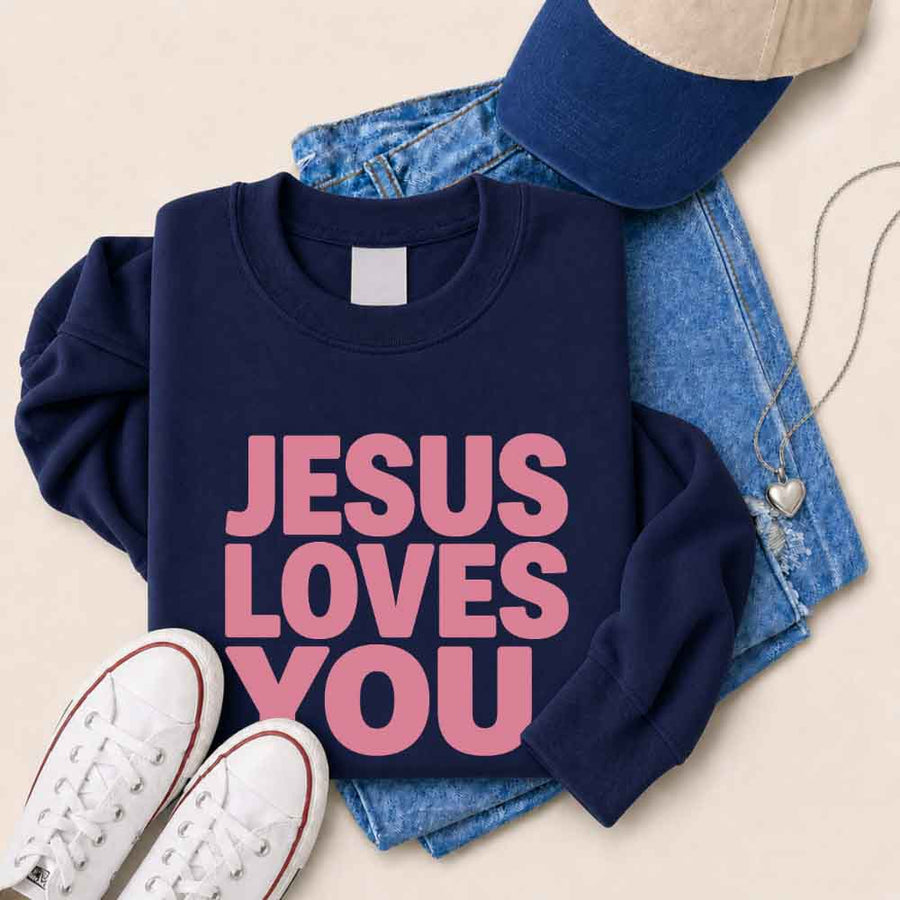 Jesus Loves You Sweatshirt - Religious Message Sweatshirt
