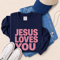 Jesus Loves You Sweatshirt - Religious Message Sweatshirt