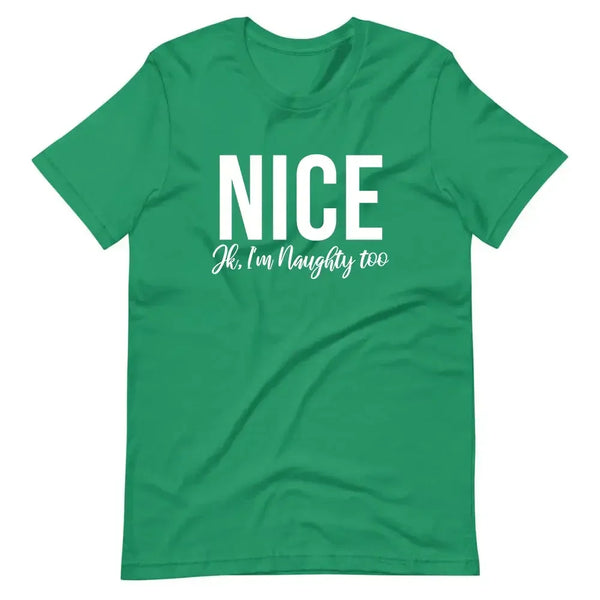 May include a unisex Christmas T-shirt with the phrase “Nice, Jk I'm Naughty Too” printed in bold seasonal lettering.