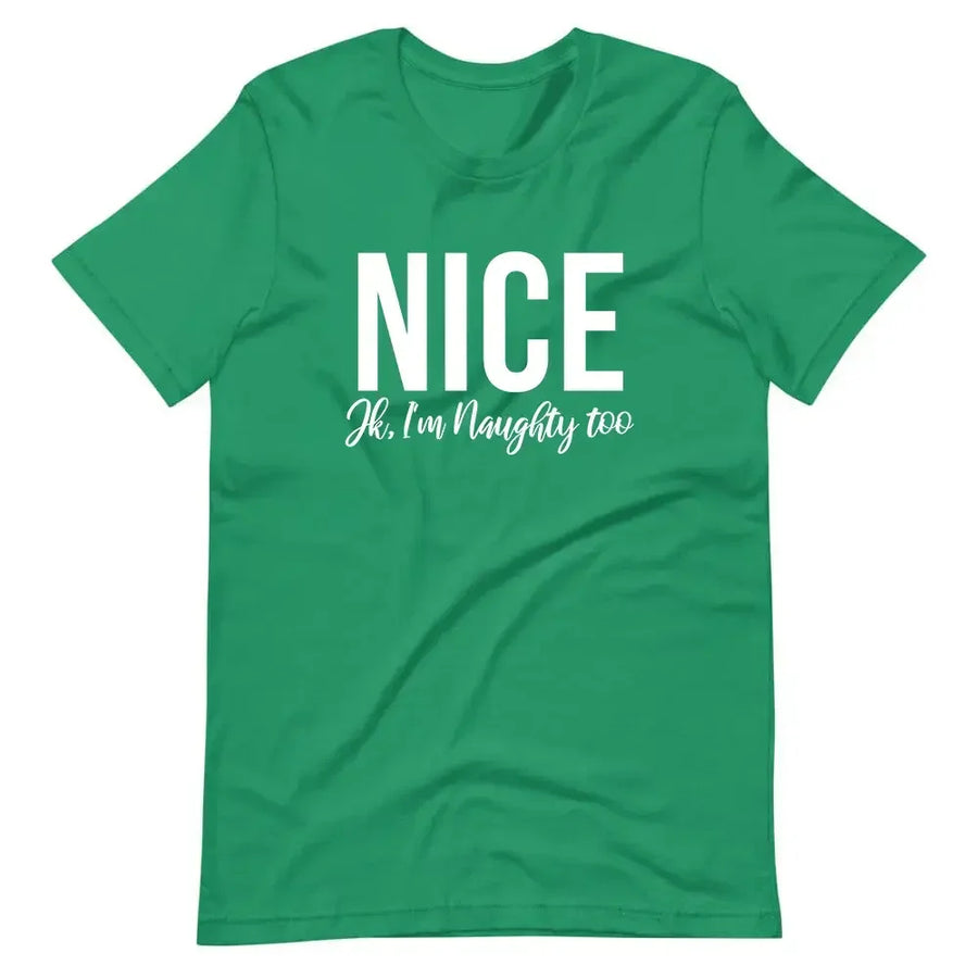May include a unisex Christmas T-shirt with the phrase “Nice, Jk I'm Naughty Too” printed in bold seasonal lettering.