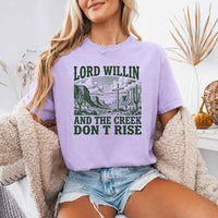 Lord Willin and The Creek Don't Rise - Christian Faith Tee Comfort Colors