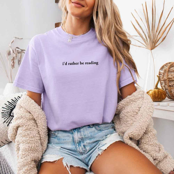 Comfort Colors I'd Rather Be Reading – Trendy Book Lover Graphic Tee