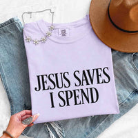 May include Jesus Saves I Spend Comfort Colors short sleeve tee with gospel inspired humor graphic design