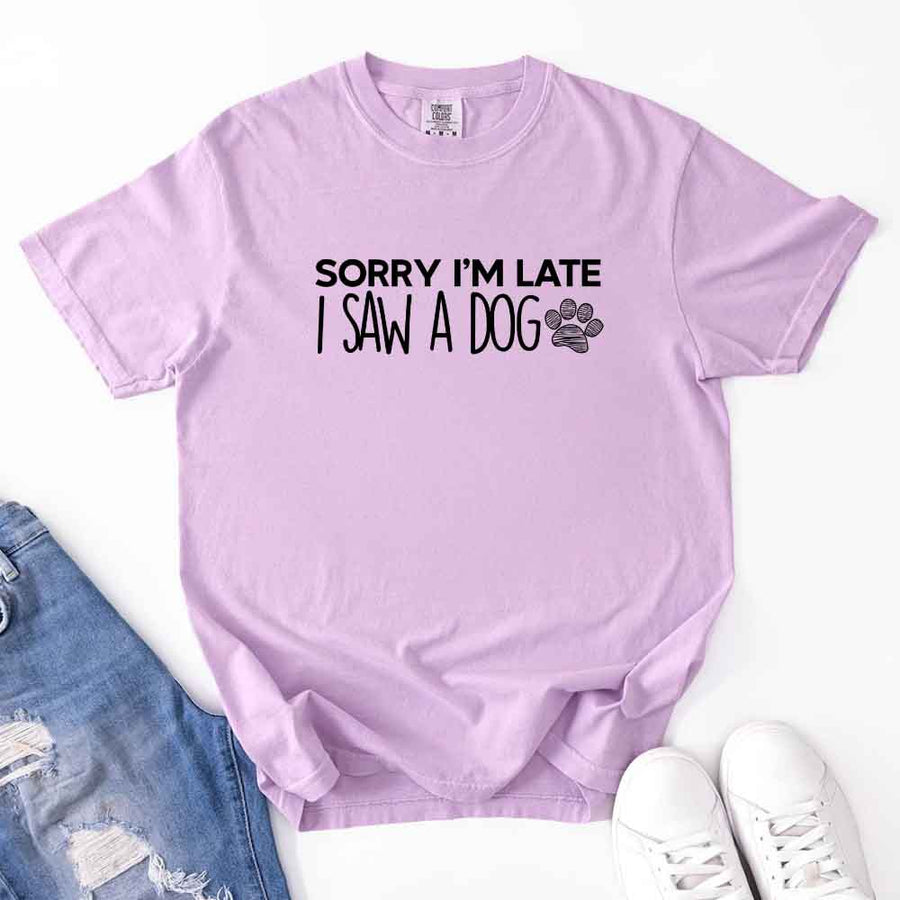 Comfort Colors Sorry I'm Late I Saw a Dog - T-shirt for Dog Lover