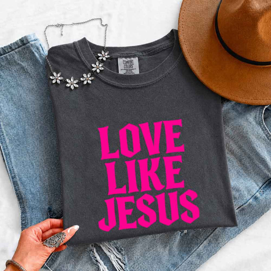Love Like Jesus Comfort Colors - Faith Based Message Shirt