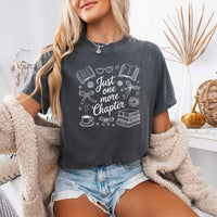 Just One More Chapter Comfort Colors Shirt - Book Lover Tee
