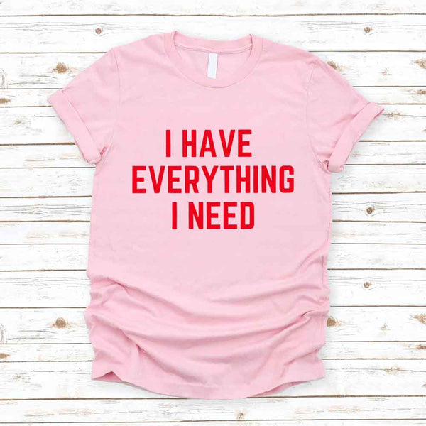 Camiseta para parejas "Tengo todo lo que necesito"