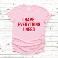 Camiseta para parejas "Tengo todo lo que necesito"