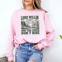 Lord Willin and The Creek Don't Rise Sweatshirt - Christian Faith Sweatshirt